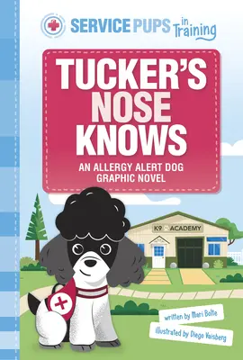Tucker's Nose Knows: Ein Allergenspürhund Graphic Novel - Tucker's Nose Knows: An Allergen Detection Dog Graphic Novel