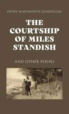 Der Hofstaat von Miles Standish - The Courtship of Miles Standish