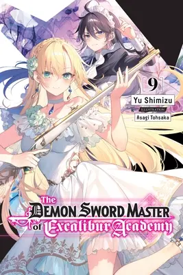 Der Dämonenschwertmeister der Excalibur-Akademie, Bd. 9 (Light Novel) - The Demon Sword Master of Excalibur Academy, Vol. 9 (Light Novel)