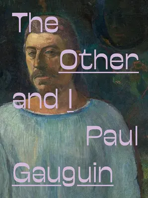 Paul Gauguin: Der Andere und ich - Paul Gauguin: The Other and I