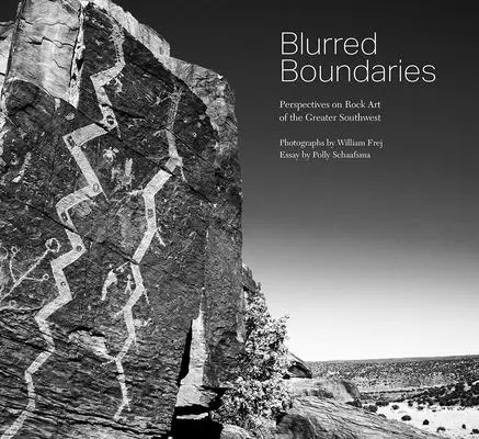 Unscharfe Grenzen: Perspektiven der Felskunst im Südwesten - Blurred Boundaries: Perspectives on Rock Art of the Greater Southwest