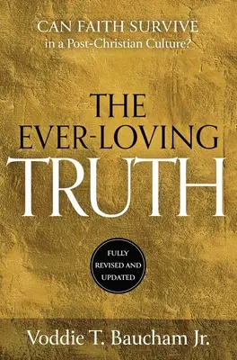 Ewig liebende Wahrheit: Kann der Glaube in einer postchristlichen Kultur gedeihen? - Ever-Loving Truth: Can Faith Thrive in a Post-Christian Culture?