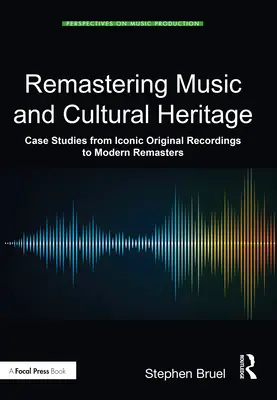 Remastering von Musik und kulturellem Erbe: Fallstudien von ikonischen Originalaufnahmen zu modernen Remasters - Remastering Music and Cultural Heritage: Case Studies from Iconic Original Recordings to Modern Remasters