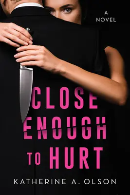 Nah genug, um zu verletzen - Close Enough to Hurt