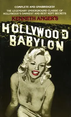 Hollywood Babylon: Der legendäre Underground-Klassiker über Hollywoods dunkelste und bestgehütete Geheimnisse - Hollywood Babylon: The Legendary Underground Classic of Hollywood's Darkest and Best Kept Secrets