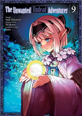 Der ungewollte untote Abenteurer (Manga): Band 9 - The Unwanted Undead Adventurer (Manga): Volume 9