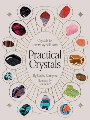 Praktische Kristalle: Kristalle für ganzheitliches Wohlbefinden - Practical Crystals: Crystals for Holistic Wellbeing