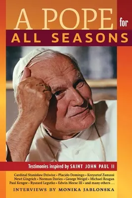 Ein Papst für alle Jahreszeiten: Zeugnisse, inspiriert vom heiligen Johannes Paul II. - A Pope for All Seasons: Testimonies Inspired by Saint John Paul II