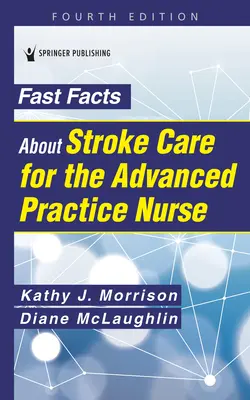 Schnelle Fakten zur Schlaganfallversorgung für die Advanced Practice Nurse - Fast Facts about Stroke Care for the Advanced Practice Nurse