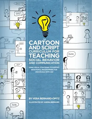 Das Cartoon and Script Curriculum for Teaching Social Behavior and Communication: Visuelle Strategien zur Unterstützung von Verhaltensprogrammen für Einzelpersonen - The Cartoon and Script Curriculum for Teaching Social Behavior and Communication: Using Visual Strategies to Support Behavioral Programming for Indivi