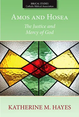 Amos und Hosea: Die Gerechtigkeit und Barmherzigkeit Gottes - Amos and Hosea: The Justice and Mercy of God