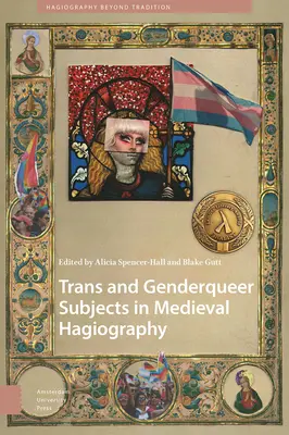 Trans- und Genderqueer-Personen in der mittelalterlichen Hagiographie - Trans and Genderqueer Subjects in Medieval Hagiography