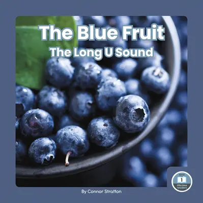 Die blaue Frucht: Der lange U-Ton - The Blue Fruit: The Long U Sound