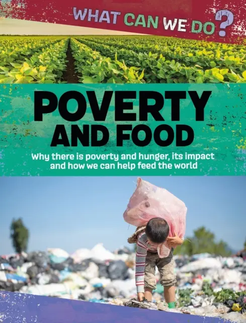 Was können wir tun? Armut und Ernährung - What Can We Do?: Poverty and Food