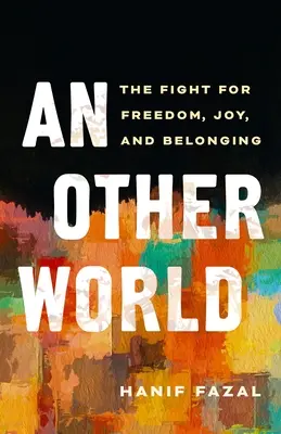 Eine andere Welt: Der Kampf um Freiheit, Freude und Zugehörigkeit - An Other World: The Fight for Freedom, Joy, and Belonging