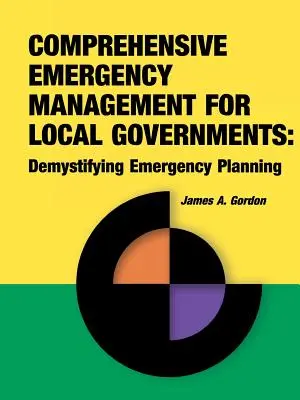 Umfassendes Notfallmanagement für Kommunalverwaltungen: Entmystifizierung der Notfallplanung - Comprehensive Emergency Management for Local Governments: Demystifying Emergency Planning