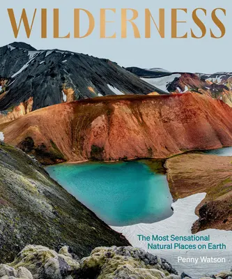 Wildnis: Die sensationellsten Naturlandschaften der Erde - Wilderness: The Most Sensational Natural Places on Earth