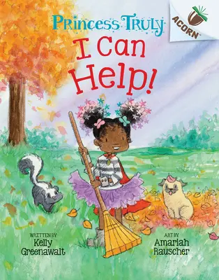 Ich kann helfen! Ein Eichelbuch (Prinzessin Wahrhaftig #8) - I Can Help!: An Acorn Book (Princess Truly #8)