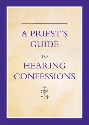 Leitfaden für Priester zur Anhörung der Beichte - A Priest's Guide to Hearing Confession