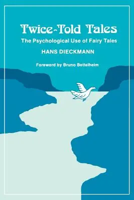 Zweimal erzählte Märchen: Der psychologische Nutzen von Märchen - Twice-Told Tales: The Psychological Use of Fairy Tales