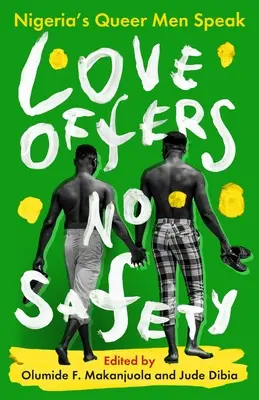 Liebe bietet keine Sicherheit: Nigerias queere Männer sprechen - Love Offers No Safety: Nigeria's Queer Men Speak
