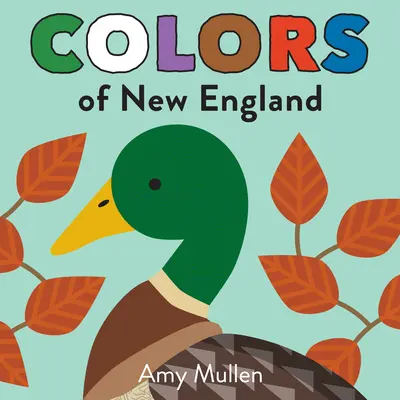 Farben von Neuengland: Entdecke die Farben der Natur. Kinder werden es lieben, die Farben Neuenglands mit lebendiger und schöner Kunst zu entdecken, von - Colors of New England: Explore the Colors of Nature. Kids Will Love Discovering the Colors of New England with Vivid and Beautiful Art, from