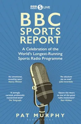 BBC Sportbericht: A Celebration of the World's Longest-Running Sports Radio Programme - Auf der Shortlist für die Sunday Times Sports Book Awards 2023 - BBC Sports Report: A Celebration of the World's Longest-Running Sports Radio Programme - Shortlisted for the Sunday Times Sports Book Awards 2023