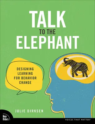 Sprich mit dem Elefanten: Design Learning für Verhaltensänderungen - Talk to the Elephant: Design Learning for Behavior Change