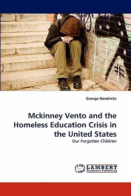 McKinney Vento und die Obdachlosen-Bildungskrise in den Vereinigten Staaten - McKinney Vento and the Homeless Education Crisis in the United States