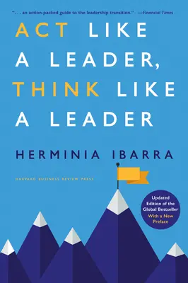 ACT Like a Leader, Think Like a Leader, Aktualisierte Ausgabe des Weltbestsellers, mit einem neuen Vorwort - ACT Like a Leader, Think Like a Leader, Updated Edition of the Global Bestseller, with a New Preface