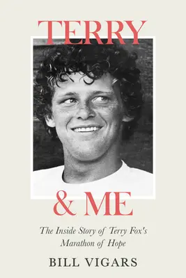 Terry & Ich: Die Innengeschichte von Terry Fox' Marathon der Hoffnung - Terry & Me: The Inside Story of Terry Fox's Marathon of Hope