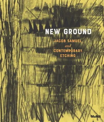 Neuland: Jacob Samuel und die zeitgenössische Radierung - New Ground: Jacob Samuel and Contemporary Etching