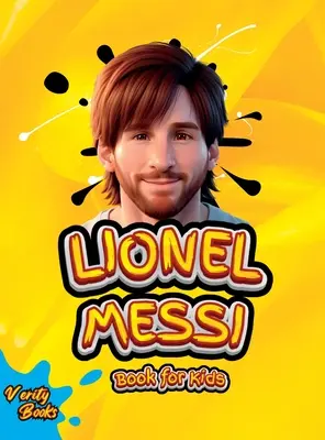 Lionel Messi Buch für Kinder: Die ultimative Biografie von Lionel Messi für Kinder - Lionel Messi Book for Kids: The Ultimate Biography of Lionel Messi for Kids