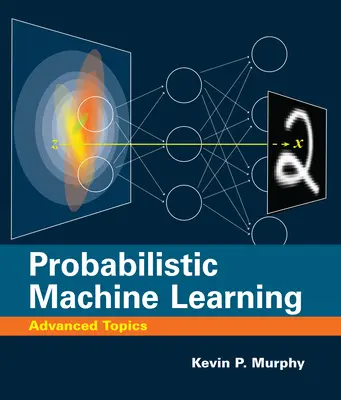 Probabilistisches Maschinelles Lernen: Fortgeschrittene Themen - Probabilistic Machine Learning: Advanced Topics