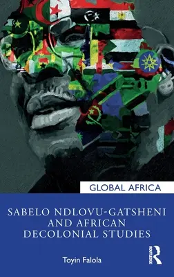 Sabelo Ndlovu-Gatsheni und afrikanische dekoloniale Studien - Sabelo Ndlovu-Gatsheni and African Decolonial Studies