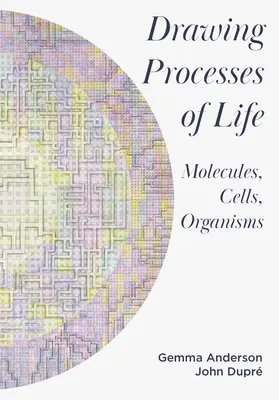 Zeichnen der Prozesse des Lebens: Moleküle, Zellen, Organismen - Drawing Processes of Life: Molecules, Cells, Organisms