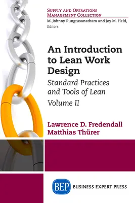 Eine Einführung in die schlanke Arbeitsgestaltung: Standardpraktiken und Werkzeuge von Lean, Band II - An Introduction to Lean Work Design: Standard Practices and Tools of Lean, Volume II