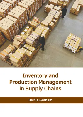 Bestands- und Produktionsmanagement in Lieferketten - Inventory and Production Management in Supply Chains