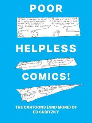 Arme, hilflose Comics! Die Cartoons (und mehr) von Ed Subitzky - Poor Helpless Comics!: The Cartoons (and More) of Ed Subitzky