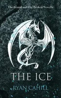 Das Eis: Die Gebundene und die Zerbrochene Novelle - The Ice: The Bound and The Broken Novella