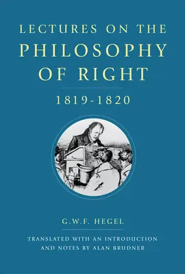 Vorlesungen über die Philosophie des Rechts, 1819-1820 - Lectures on the Philosophy of Right, 1819-1820