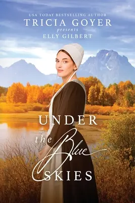 Unter dem blauen Himmel: Ein Big Sky Amish Roman LARGE PRINT Ausgabe - Under the Blue Skies: A Big Sky Amish Novel LARGE PRINT Edition