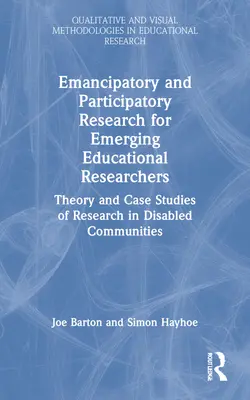 Emanzipatorische und partizipative Forschung für angehende Bildungsforscher: Theorie und Fallstudien zur Forschung in behinderten Gemeinschaften - Emancipatory and Participatory Research for Emerging Educational Researchers: Theory and Case Studies of Research in Disabled Communities