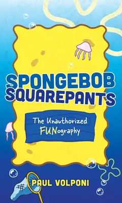 Spongebob Schwammkopf: Die unautorisierte Spaß-Ographie - Spongebob Squarepants: The Unauthorized Fun-Ography