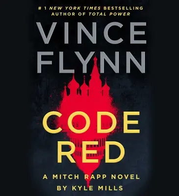 Code Red: Ein Mitch-Rapp-Roman von Kyle Mills - Code Red: A Mitch Rapp Novel by Kyle Mills