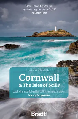 Cornwall und die Scilly-Inseln: Lokale, charaktervolle Reiseführer zu Großbritanniens besonderen Orten - Cornwall & the Isles of Scilly: Local, Characterful Guides to Britain's Special Places