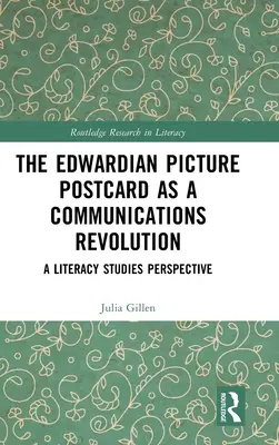 Die edwardianische Ansichtskarte als Kommunikationsrevolution: Eine literaturwissenschaftliche Perspektive - The Edwardian Picture Postcard as a Communications Revolution: A Literacy Studies Perspective