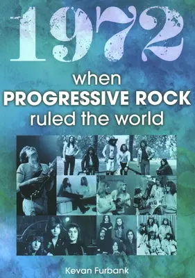 1972: Als der progressive Rock die Welt regierte - 1972 When Progressive Rock Ruled the World