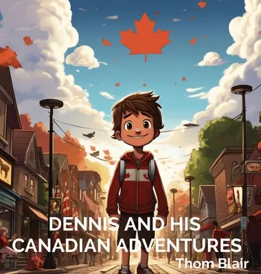Dennis und seine kanadischen Abenteuer - Dennis and His Canadian Adventures