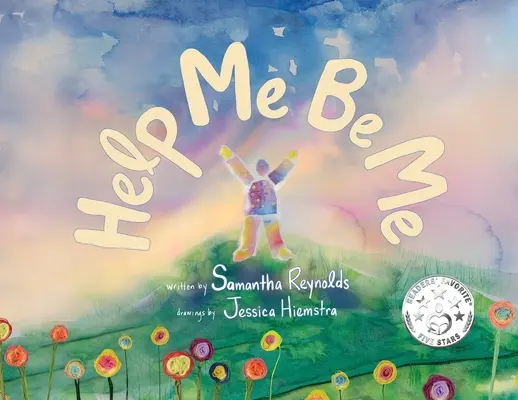 Hilf mir, ich zu sein: Ein Bilderbuch für Kinder über Selbstliebe und Inklusion - Help Me Be Me: A Children's Picture Book About Self-Love and Inclusion